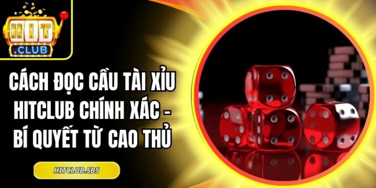 Cách Đọc Cầu Tài Xỉu Hitclub Chính Xác - Bí Quyết Từ Cao Thủ 3 cách đọc cầu tài xỉu Hitclub